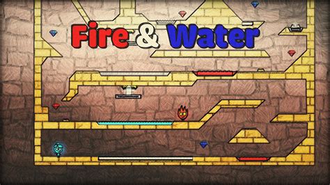 FIRE AND WATER GAMES .